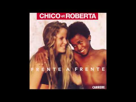 Chico Et Roberta - Frente A Frente 12 Version Longue Extended Maxi Version