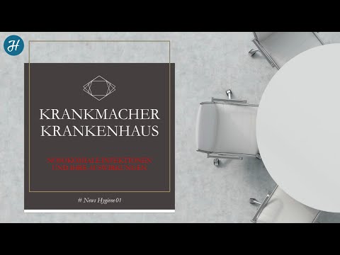 Krankmacher Krankenhaus - Nosokomiale Infektionen und ihre Auswirkungen