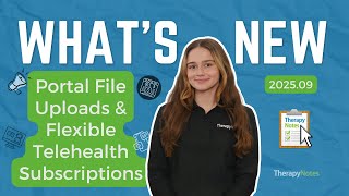 What’s New: Portal File Uploads and Flexible Telehealth Subscriptions