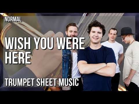 Trumpet Sheet Music: How to play Wish You Were Here by Lukas Graham ft Khalid
