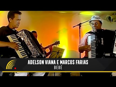 Adelson Viana E Marcos Farias - Bebê - Sanfona Brasileira