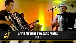 Adelson Viana E Marcos Farias - Bebê - Sanfona Brasileira