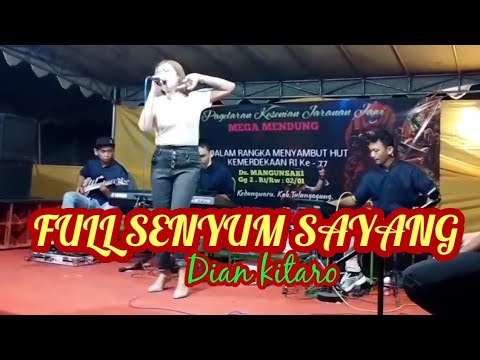 Full senyum sayang - Dian kitaro live desa Mangunsari Tulungagung