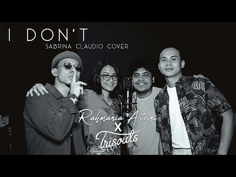 Sabrina Claudio - I Don't (Trisouls X Rahmania Astrini Cover)