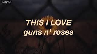 Download lagu guns n' roses - this i love (lyrics) mp3 Download lagu guns n' roses - this i love (lyrics) mp3
