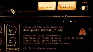 Atheos - Joulupukki matkaan jo käy (Santa Claus Is Coming to Town)