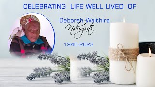 CELEBRATING  LIFE WELL LIVED  OF  DEBORAH WAITHIRA