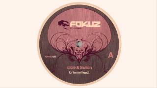 Icicle & Switch - Ur In My Head