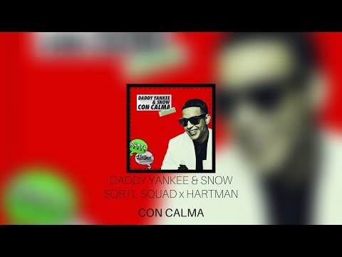 Daddy Yankee & Snow - Con Calma (SQRTL SQUAD & HARTMAN REMIX)