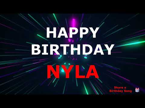 Happy Birthday Nyla ! -  This song's for You.