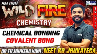 Chemical Bonding & Covalent Bond | NEET 2025 🔥 Wild Fire Series | Chemistry by UP Sir | KGS Mission