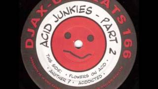 Acid Junkies - Flowers On Acid