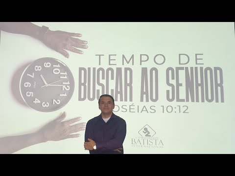 TIME TO SEEK THE LORD (HOSEA 10:12)