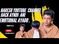 Naresh YouTube channel || hack ayndi ani emotional ayadu 🥺|| latest video.