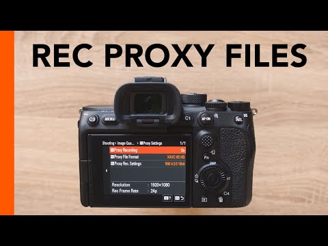Sony A7S III, A7IV, FX3, FX30 - How to Record Proxy Files