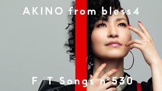 AKINO from bless4 - 創聖のアクエリオン / THE FIRST TAKE