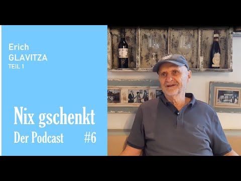 Nix gschenkt - Der Podcast 6 Erich Glavitza Teil 1 (von 2)