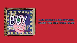 Elvis Costello &amp; The Imposters - Paint The Red Rose Blue (Official Audio)