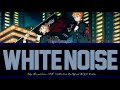 Tokyo Revengers Season 2 OP FULL White Noise, Official HIGE Dandism [Color Coded Lyrics Kan/Rom/Eng]