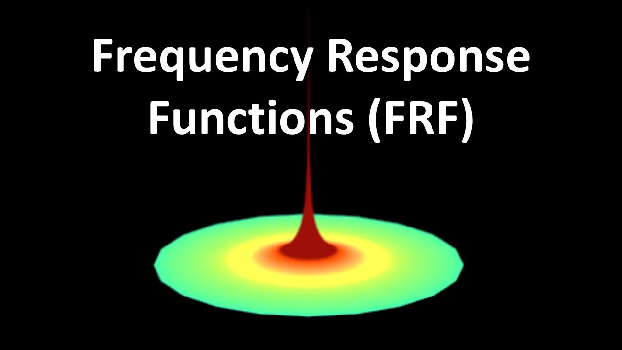 Frequency Response Functions (FRF)