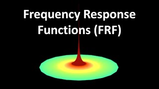 Frequency Response Functions (FRF)