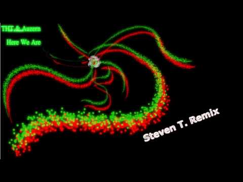 THT & Auzern - Here We Are (Steven T. Remix)