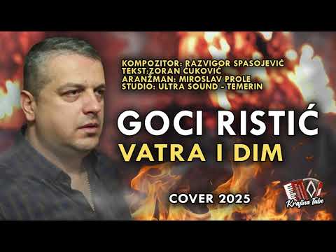 Goci Ristic - Vatra i dim ( Official Audio 2025 )