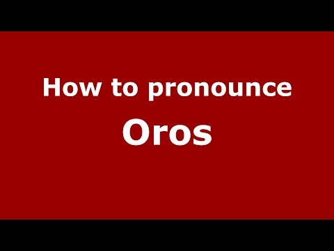 How to pronounce Oros (Romanian/Romania)  - PronounceNames.com