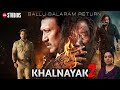 KHALNAYAK 2 Return Of Ballu Balaram Sanjay Dutt Subhash Ghai In 2027 Khalnayak2