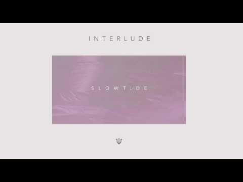 Slowtide - Interlude
