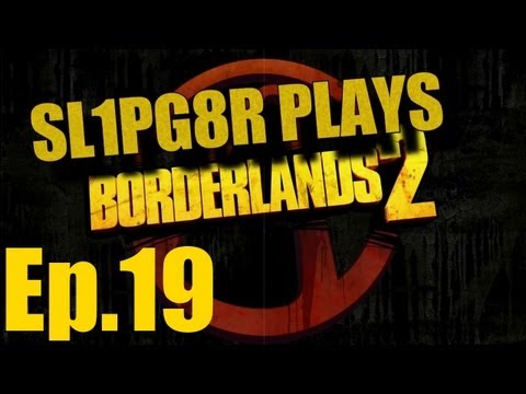 ► BORDERLANDS 2 | Ep.19 | Defeat Scorch ( Let's Play )
