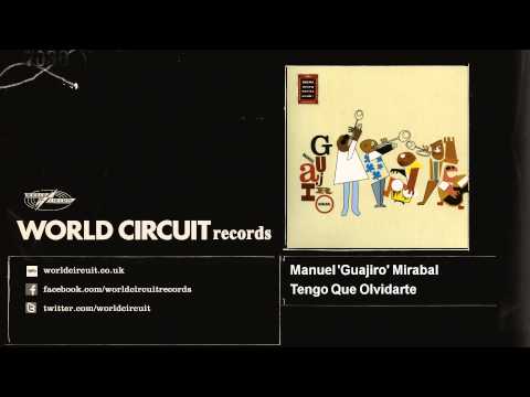 Manuel 'Guajiro' Mirabal - Tengo Que Olvidarte
