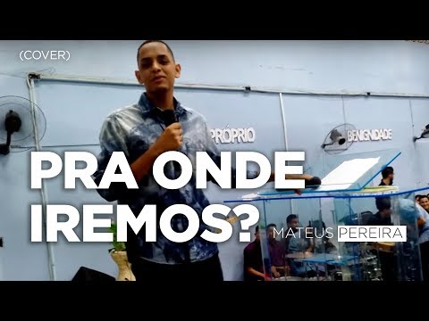 Mateus Pereira - Pra onde iremos? Cover