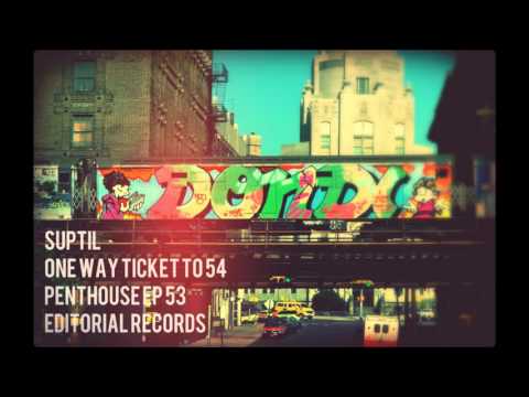 Suptil - One Way Ticket To 54 (Original Mix) [Editorial Records]