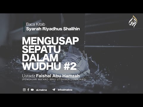 22. MENGUSAP SEPATU DALAM WUDHU | Syarah Riyadhus Shalihin | Ustadz Faisal Abu Hamzah