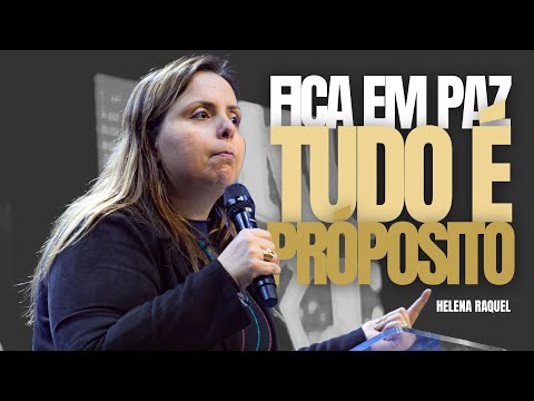 FICA EM PAZ, TUDO É PROPÓSITO - Pra. Helena Raquel | Flowers 2025