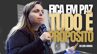 FICA EM PAZ, TUDO É PROPÓSITO - Pra. Helena Raquel | Flowers 2025