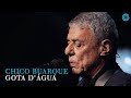 Chico Buarque |  Gota d'água (Caravanas Ao Vivo)