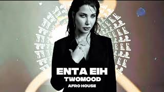 Nancy Ajram - Enta Eih (Twomood Arabic Afro House Remix) /نانسي عجرم - انت ايه