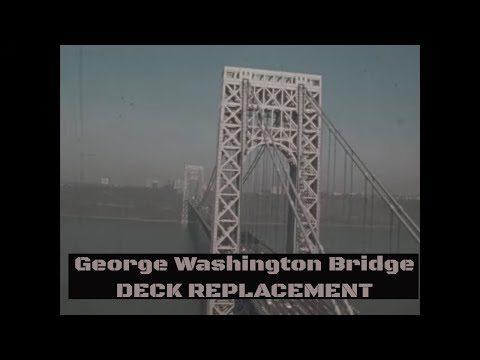 GEORGE WASHINGTON BRIDGE   MAJOR DECK REPLACEMENT PROJECT 1977-78  CONSTRUCTION FILM   MD10495