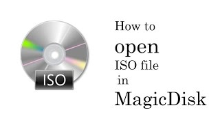 How to open iso file in MagicDisk on Windows | How to mount iso files on Windows