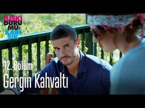 Gergin kahvaltı - İlişki Durumu Karışık 12. Bölüm