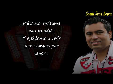 Matame con tu adios - Luis Mateus  (Letra)