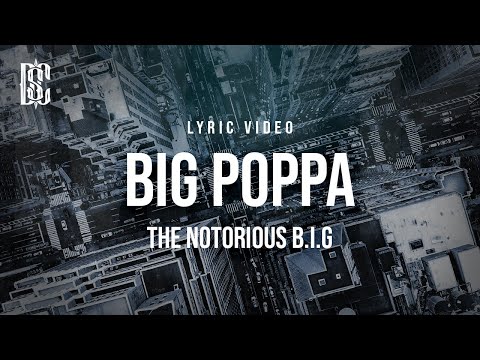 The Notorious B.I.G - Big Poppa | Lyrics