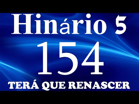 HINO 154 CCB - Terá Que Renascer - HINÁRIO 5 COM LETRAS