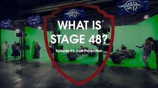 What Is Stage 48? Episode 3: Post-Production