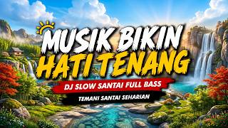 Download lagu DJ SLOW TERBARU 2026 PALING ENAK DIDENGAR PAGI HARI | DJ SANTAI MOOD BOOSTER UNTUK KERJA & BELAJAR mp3