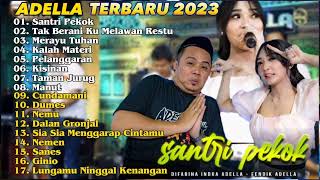 Download lagu ADELLA FULL ALBUM TERBARU||SANTRI PEKOK-DIFARINA INDRA 2023 TANPA IKLAN❗ mp3