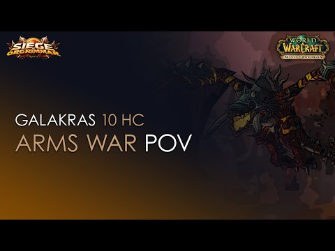 Galakras 10 HC Vs. Eternal Symphonia - Stormforge : Mistblade - Arms Warrior POV
