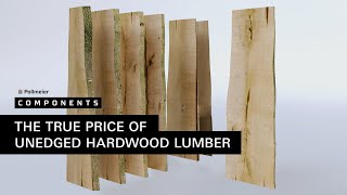 The true price of unedged hardwood lumber and the advantages of buying Pollmeier COMPONENTS instead